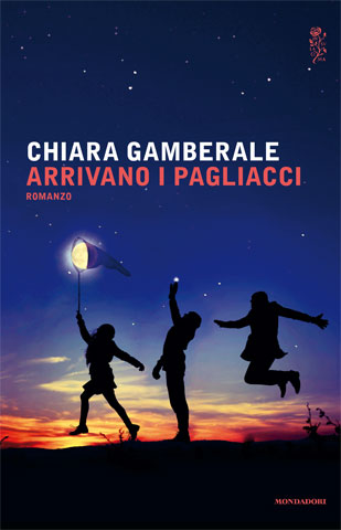 Chiara Gamberale - Arrivano i pagliacci