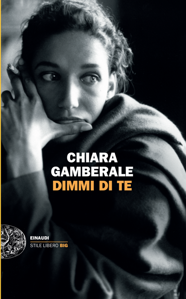 Il nuovo romanzo di Chiara Gamberale Dimmi di te, è in libreria per Einaudi